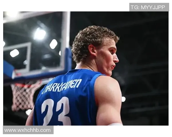 马尔卡宁高效砍下20分展现核心实力贡献6篮板5助攻助球队稳健取胜